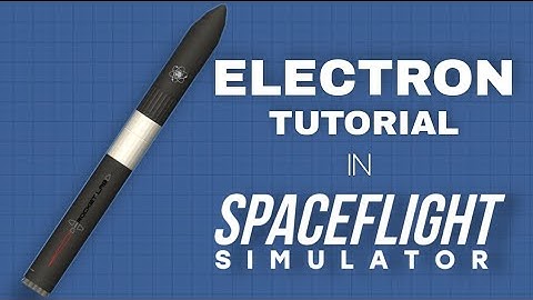 How to Build Rocket Lab Electron in Space Flight Simulator 1.5.2