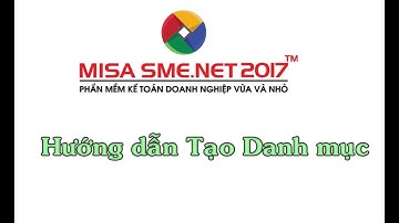 Hướng dẫn cơ bản sử dụng phần mềm - Buổi 2- Hướng dẫn Tạo danh mục | Học MISA Online