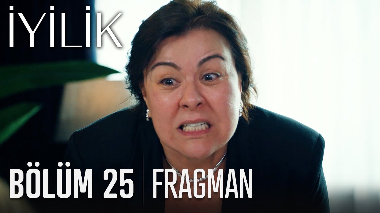 İyilik 25 Bölüm Fragmanı Youtube