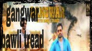 Gangwar (bawli tred) lyrics full hd song
