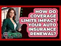 How Do Coverage Limits Impact Your Auto Insurance Renewal? - Auto Coverage Explained