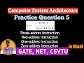 L-1.10 Question5 | Three,Two,One,Zero address instructions | Instruction Format | CSA | Shanu Kuttan