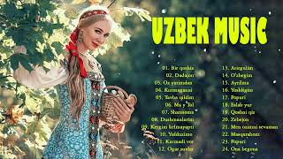 Top Uzbek Music 2022 - Uzbek Qo'shiqlari 2022 - узбекская музыка 2022 - узбекские песни 2022