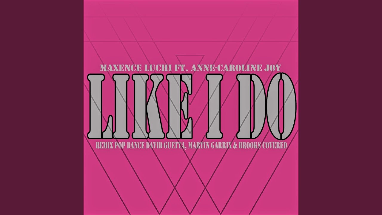 Like I Do (feat. Anne-Caroline Joy) (Remix Pop Dance David Guetta ...