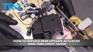 How To Replace Rear Liftgate Actuator 2000-2006 Chevy Tahoe