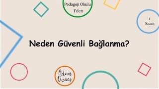 Neden Güvenli Bağlanma?