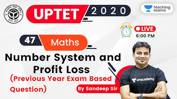 06:00 PM - UPTET 2020 (Paper-1) | Maths by Sandeep Sir | Number System and Profit Loss (PYQs)
