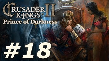 Crusader Kings II: Monks and Mystics - Prince of Darkness (Part 18)
