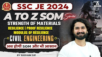 SSC JE 2024 | A to Z SOM Series | Resilience, Proof Resilience, Modulus of Resilience By Shivam Sir