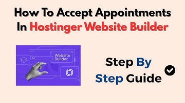 How To Accept Appointments In Hostinger Website Builder
