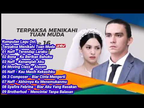 Kumpulan 9 Lagu Ost. Terpaksa Menikahi Tuan Muda Antv #TerendapLaraku #MencintaiTanpaBalasan #Alasan