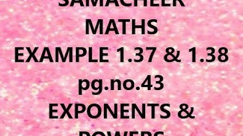 8th maths example 1.37 & 1.38 pg.no.43 samacheer exponents, powers
