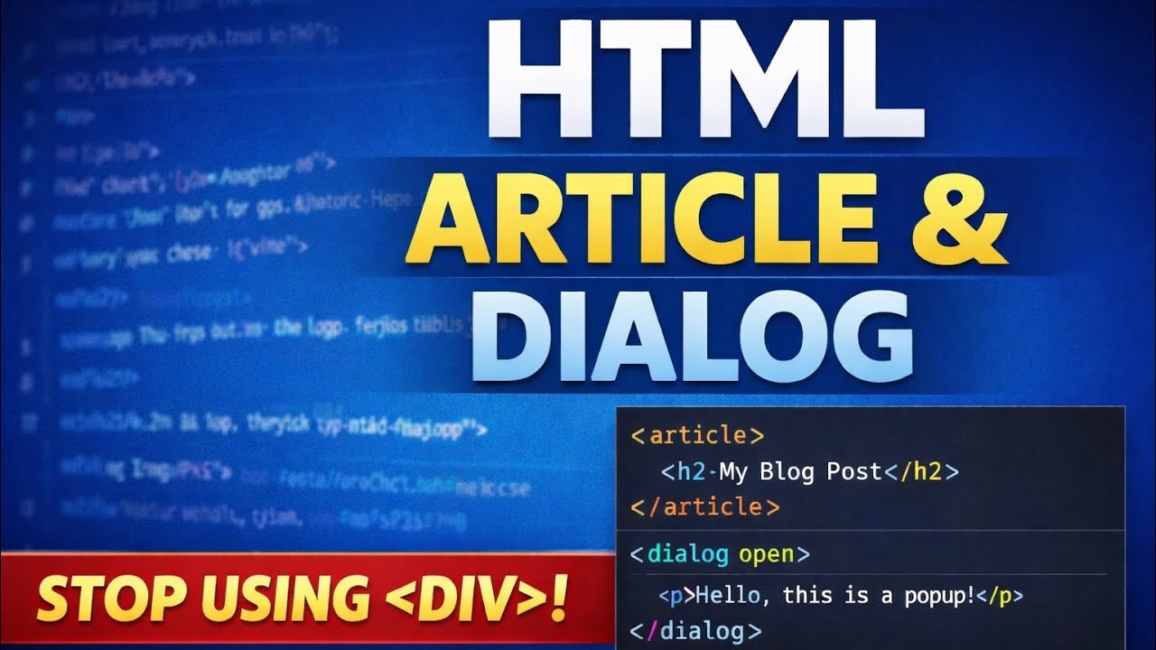 HTML Article Tag & Dialog Tag Explained | Semantic Elements in HTML5