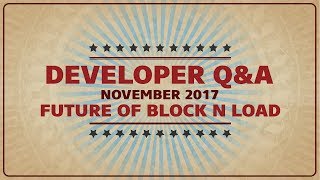 Block N Load Developer Q&A - November 2017