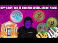 How To Opt OUT Of The CBDC And Social Credit Score!