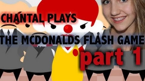 CHANTAL PLAYS : THE MCDONALDS FLASH GAME, PART 1