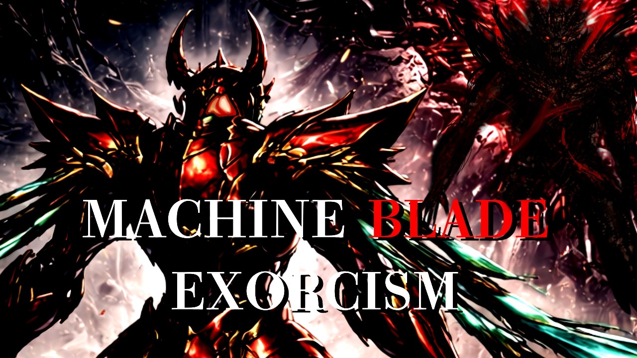 【Machine Convergence】ChapterⅡ | Machine Blade : Exorcism