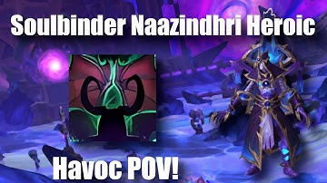 Heroic Soulbinder Naazindhri! Havoc 11.2 PTR Raid Testing!