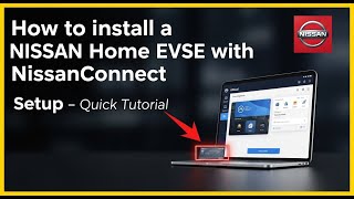 How to install a Nissan LEAF home EVSE with NissanConnect setup - Quick Tutorial