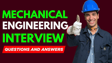 Top 20 Mechanical Engineering Interview Questions and Answers for 2025