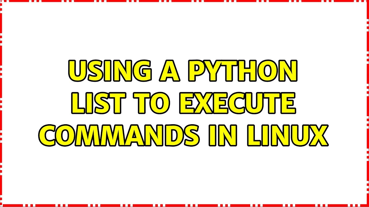 Using a python list to execute commands in Linux - YouTube