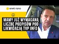 Trzaskowski: mamy już wymaganą liczbę podpisów pod likwidacją TVP Info