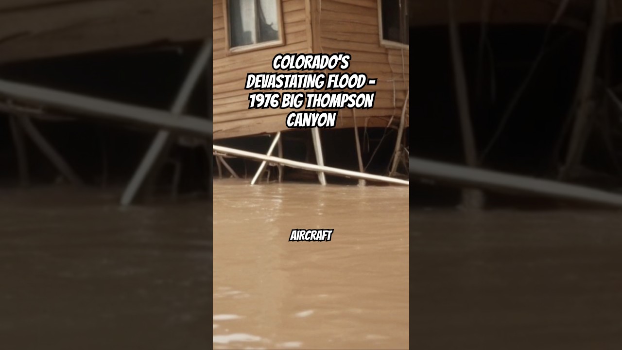 Colorado’s DEVASTATING Flood - 1976 Big Thompson Canyon