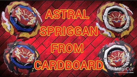 How To Make Astral Spriggan From Cardboard | Best Cardboard Astral Spriggan | Beyblade Rio
