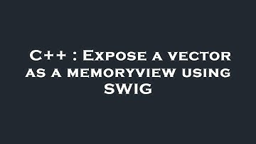 C++ : Expose a vector as a memoryview using SWIG