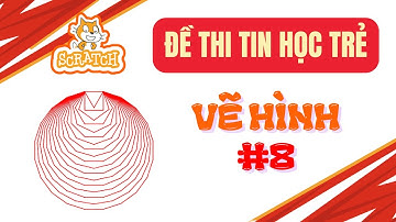 Hướng Dẫn Giải Đề Thi Tin Học Trẻ #8 - Vẽ Đa Giác Lồng Nhau Cực Đẹp Trong Scratch