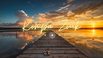 Kompa Zouk Mix 2023 - Top mix zouk love remix vol08
