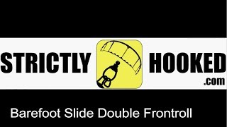 Barefoot Slide Double Frontroll - strictlyhooked.com
