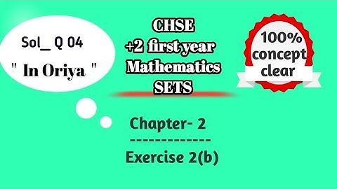 Sets || Sol of Qno-04 ||Exercise 2(b)  || +2 first year || CHSE || Mathematics