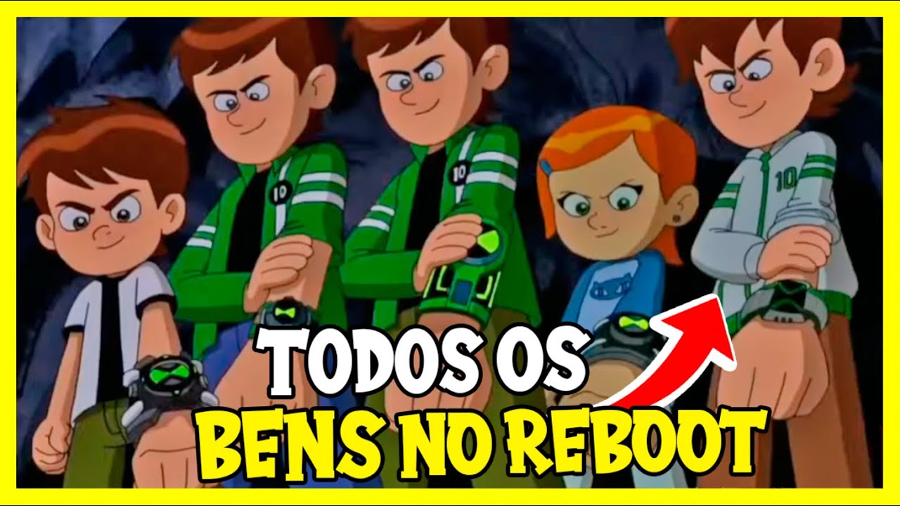 CONFIRMADO! TODOS OS BEN 10 NO REBOOT!!! 