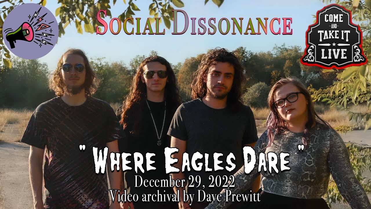 SOCIAL DISSONANCE Where Eagles Dare At Come And Take It Live Austin Social dissonance where eagles dare at come and take it live austin