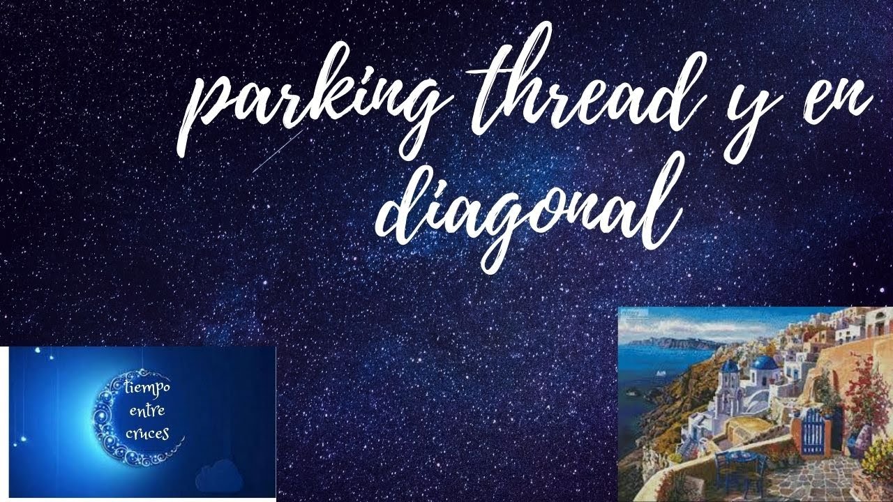 BORDA CONMIGO PARKING THREAD Y EN DIAGONAL DEMO