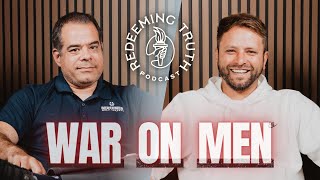 EP 122 | The War on Men - What the Media Won't Tell You with Owen Strachan | Redeeming Truth