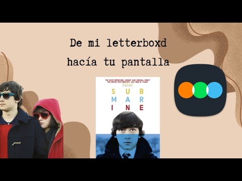 De mi letterboxd hacía tu pantalla|1 Submarine 🌊🪼🎬