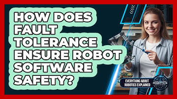 How Does Fault Tolerance Ensure Robot Software Safety?