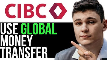 HOW TO USE CIBC GLOBAL MONEY TRANSFER 2024! (FULL GUIDE)
