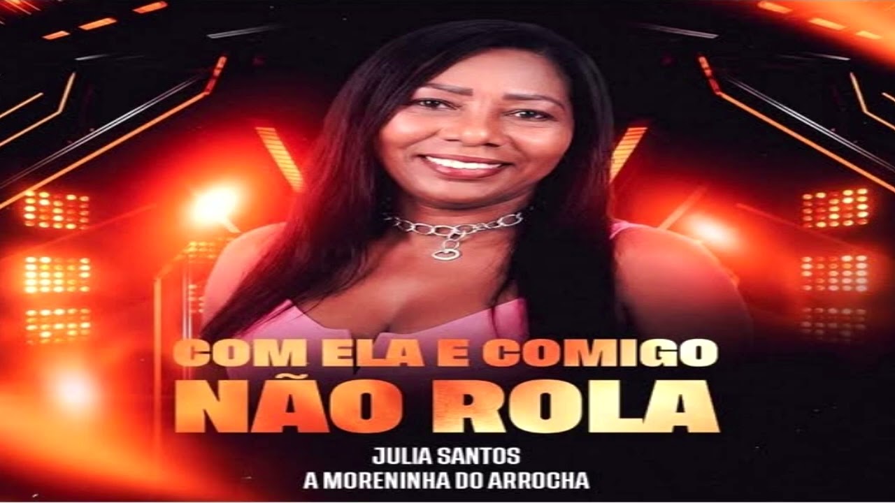 [JULIA SANTOS] A MORENINHA DO ARROCHA = CONTATO: PARA SHOW (98) 97004-9727