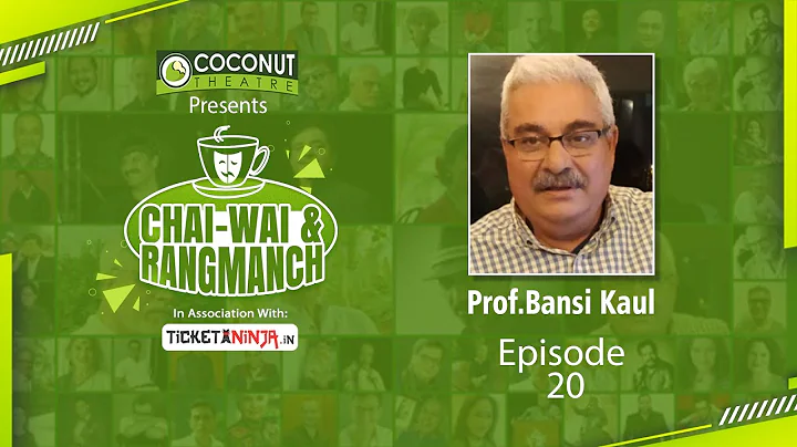 Bansi Kaul |  Chai-Wai & Rangmanch | Season 1 | Ep...
