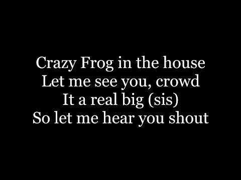 Crazy Frog - Crazy Frog In The House ( lyrics )