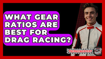 What Gear Ratios Are Best For Drag Racing? - The Racing Xpert