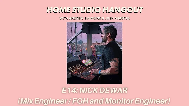 E14: Nick Dewar [Mixing Engineer, Live FOH/Monitor...