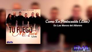 Video thumbnail of "COMO EN PENTECOSTÉS (LIVE) | En Las Manos del Alfarero"
