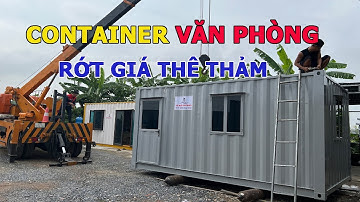 Container văn phòng 20 feet rớt giá thê thảm, chủ doanh nghiệp bán ngay!