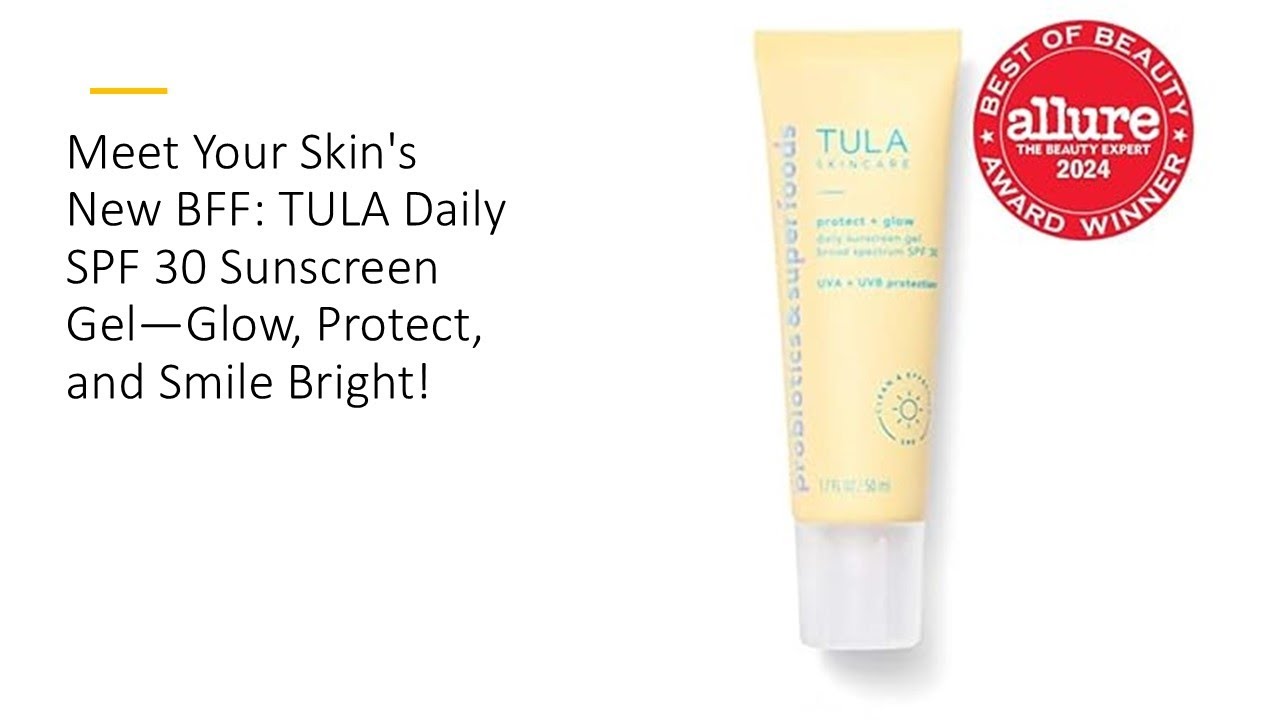 Meet Your Skin's New BFF: TULA Daily SPF 30 Sunscreen Gel—Glow, Protect, and Smile Bright!