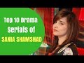 Sania Shamshad Top 10 Drama Serials |T10PP