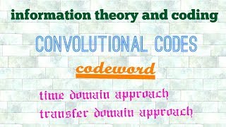 Convolutional codes part 1